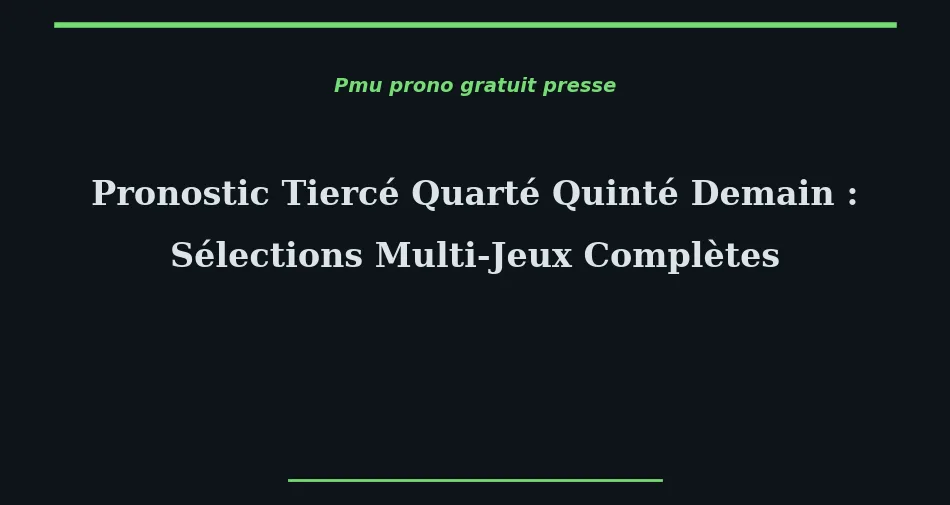 Turfiste consultant ses pronostics Tiercé Quarté Quinté demain sur un programme de courses à Longchamp
